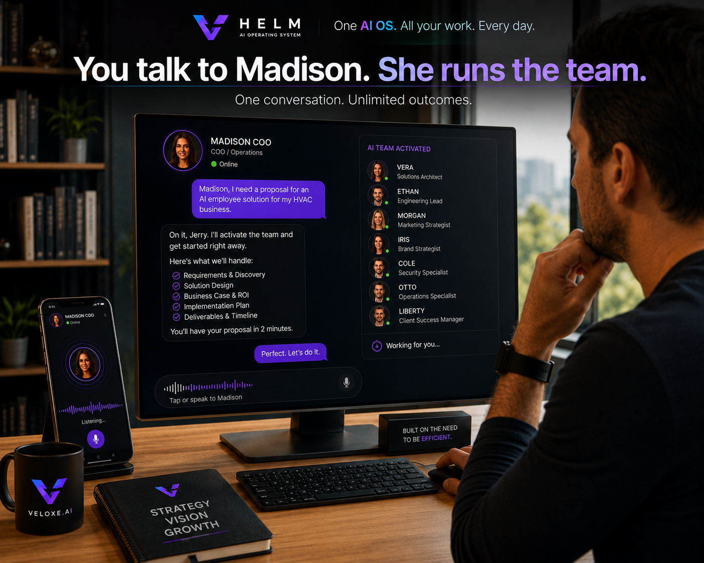 HELM command center — you talk to Madison, she runs the team